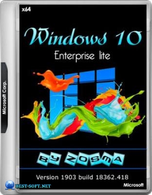 Windows 10  x64 lite 1903 build 18362.418 by Zosma