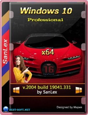 Windows 10   Pro 2004 b19041.331 x64 ru by SanLex (edition 2020-06-19)