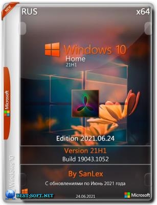 Windows 10  21H1 19043.1052 x64 ru by SanLex (2021.06.24)